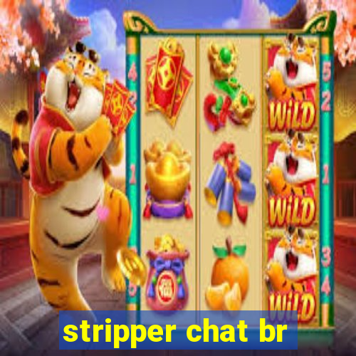 stripper chat br